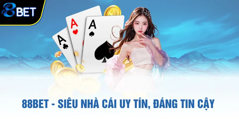 88BET - Siêu nhà cái uy tín, đáng tin cậy