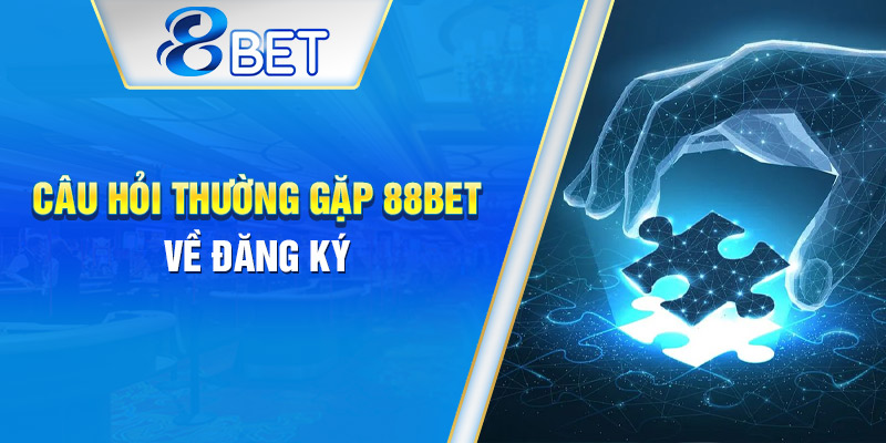 Hướng dẫn xử lý các lỗi thường gặp khi đăng ký 88BET