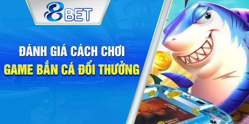 Phân tích cách chơi bắn cá giúp người mới dễ hiểu hơn