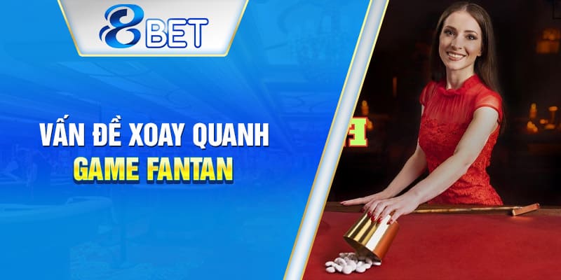 Giải đáp câu hỏi thường gặp khi chơi Fantan online.