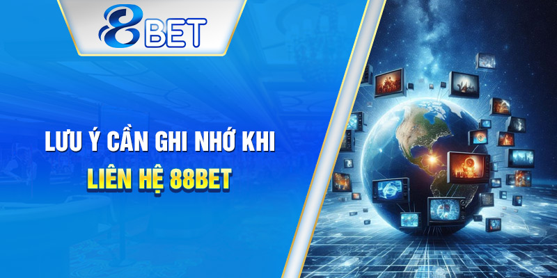 Ba lưu ý quan trọng khi trao đổi với nhân viên CSKH 88BET