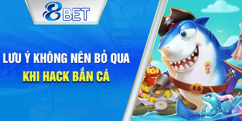Những điều cần cân nhắc khi dùng tool hack bắn cá.