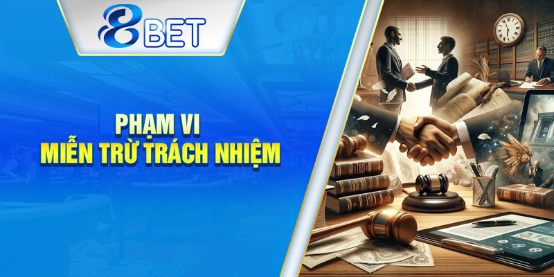 Quy định cụ thể về phạm vi miễn trừ tại 88BET
